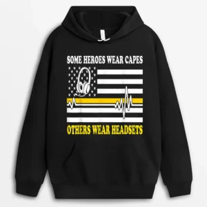 911 Dispatcher Some Heroes Wear Capes Others Wear Headsets Hoodie - Black