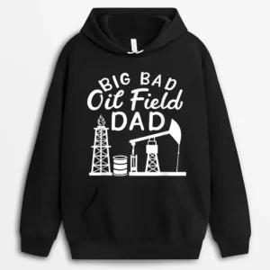 Big Bad Oilfield Dad Design Hoodie - Black